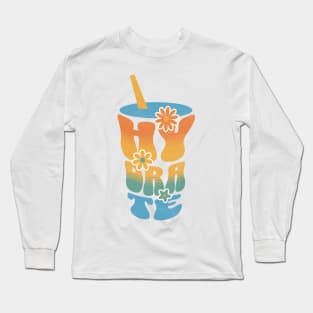 Hydrate! Long Sleeve T-Shirt